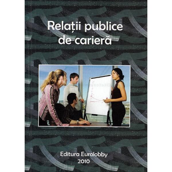Relatii publice de cariera - Emilian M. Dobrescu