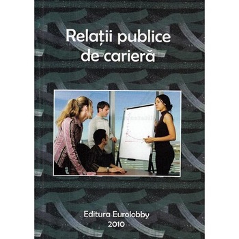 Relatii publice de cariera - Emilian M. Dobrescu Relatii publice de cariera - Emilian M. Dobrescu