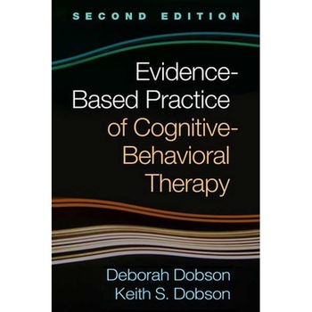 Evidence-Based Practice of Cognitive-Behavioral Therapy, Second Edition de University of Calgary, AB, Canada) Dobson, Deborah (Department of Psychology Evidence-Based Practice of Cognitive-Behavioral Therapy, Second Edition de University of Calgary, AB, Canada) Dobson, Deborah (Department of Psychology