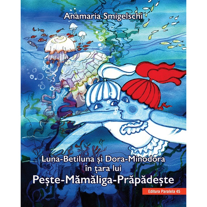 Luna-Betiluna, Dora-Minodora in tara lui peste-mamaliga-prapadeste. Editia 3, Anamaria Smigelschi
