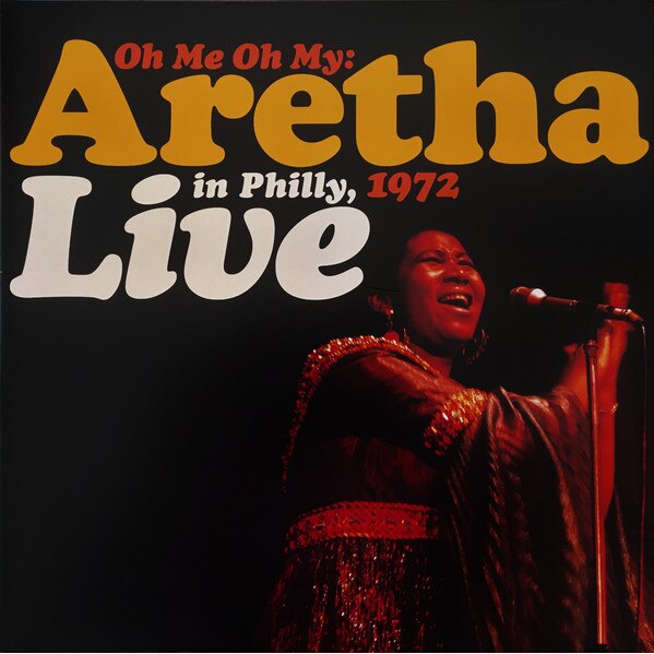 Aretha Franklin - Oh Me Oh My: Aretha Live in Philly -RSD- (2LP)