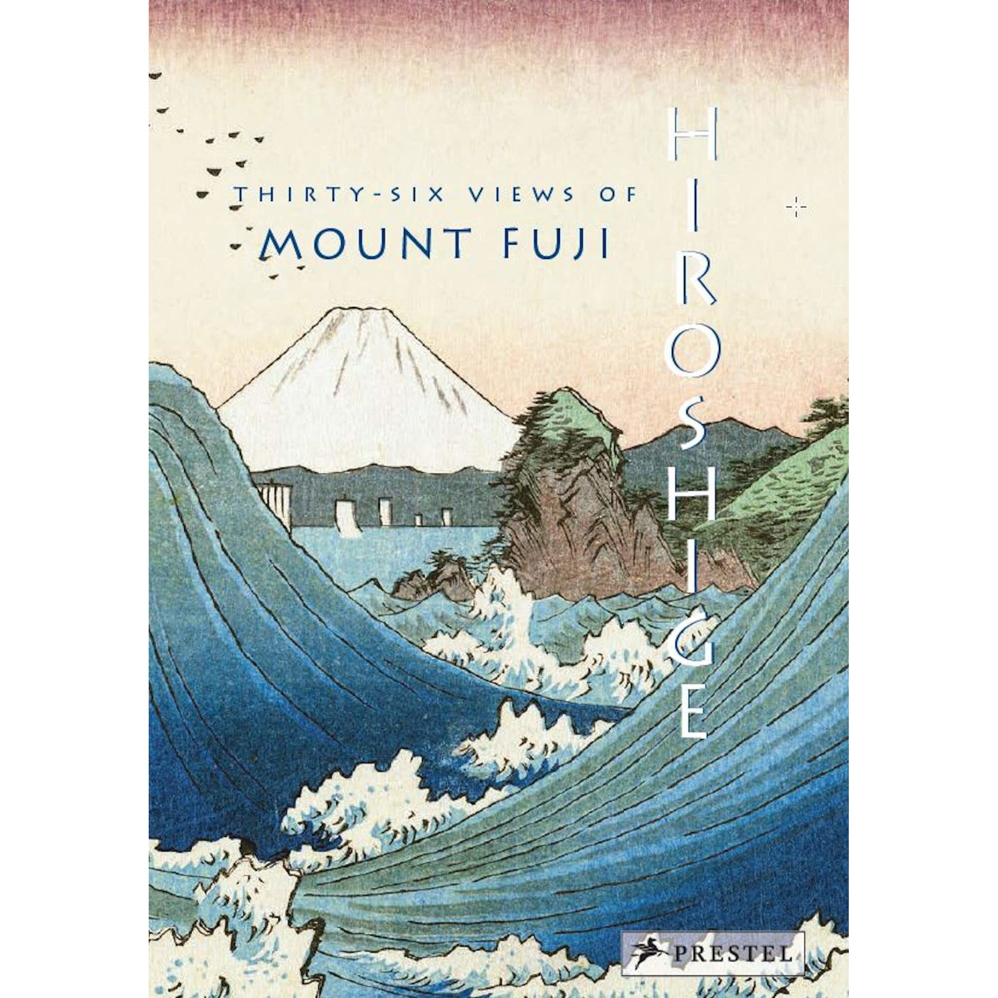 Hiroshige: Thirty-Six Views of Mt. Fuji - Joycelyn Bouquillard