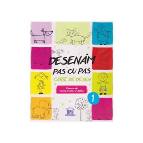 Desenam pas cu pas - Vol I