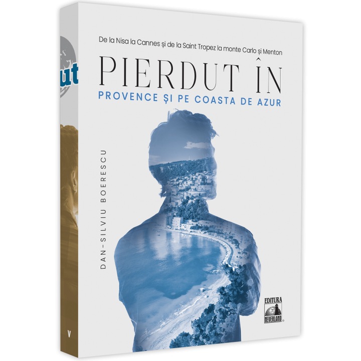 Pierdut in Provence si pe Coasta de Azur, Dan-Silviu Boerescu