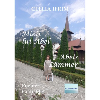 Mieii lui Abel Poeme Abels Lammer Gedichte von Clelia Ifrim Mieii lui Abel Poeme Abels Lammer Gedichte von Clelia Ifrim