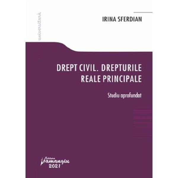 Drept civil. Drepturile reale principale - Irina Sferdian