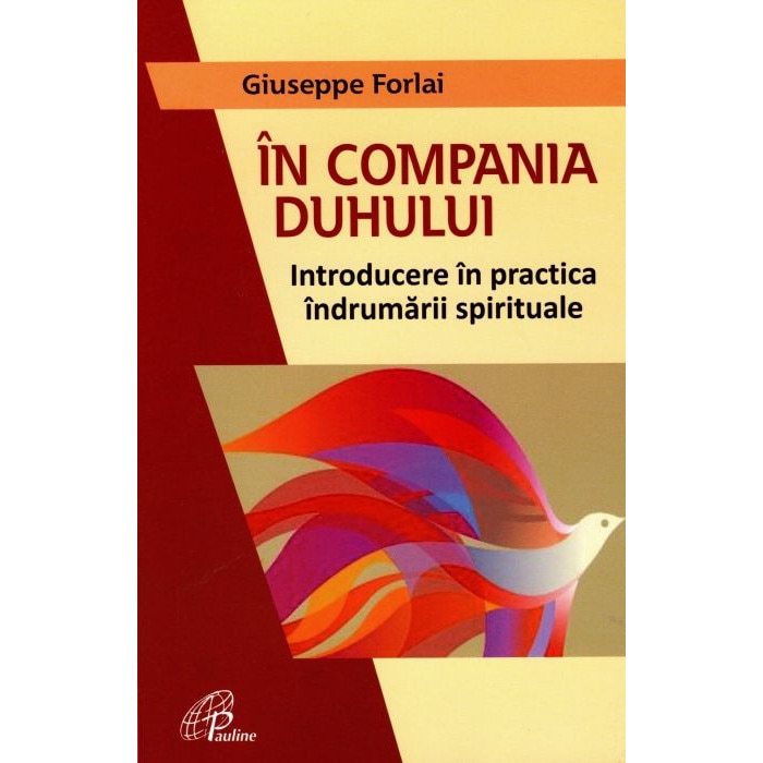 In compania duhului Introducere in practica indrumarii spirituale - Giuseppe Forlai