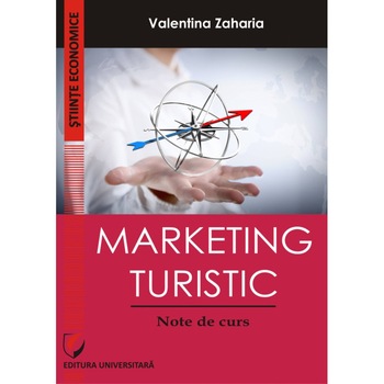 Marketing turistic. Note de curs Marketing turistic. Note de curs