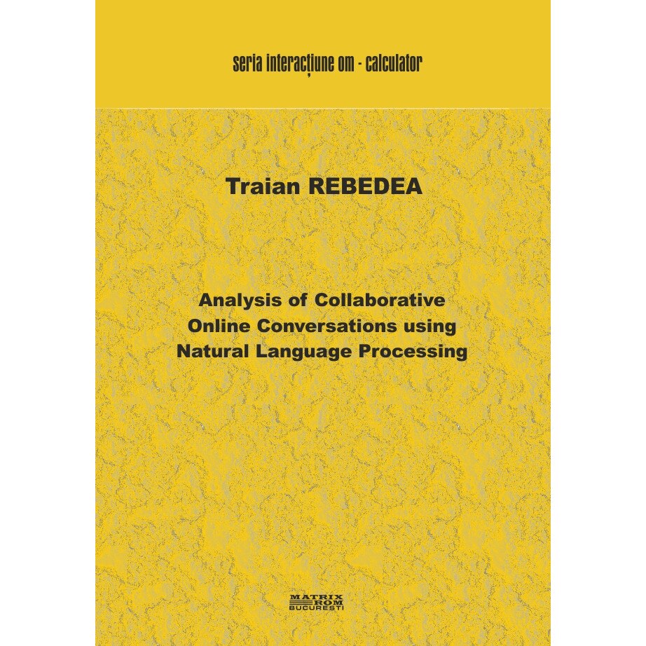 Analysis of Collaborative Online Conversations using Natural Language Processing, Traian Rebedea