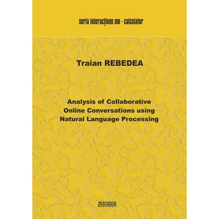 Analysis of Collaborative Online Conversations using Natural Language Processing, Traian Rebedea