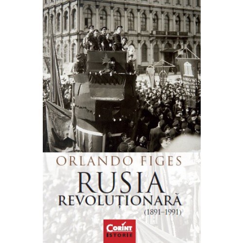 Rusia revolutionara (1891 - 1991) - Orlando Figes