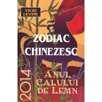 Zodiacul Chinezesc 2014 - Vicki Levine Zodiacul Chinezesc 2014 - Vicki Levine