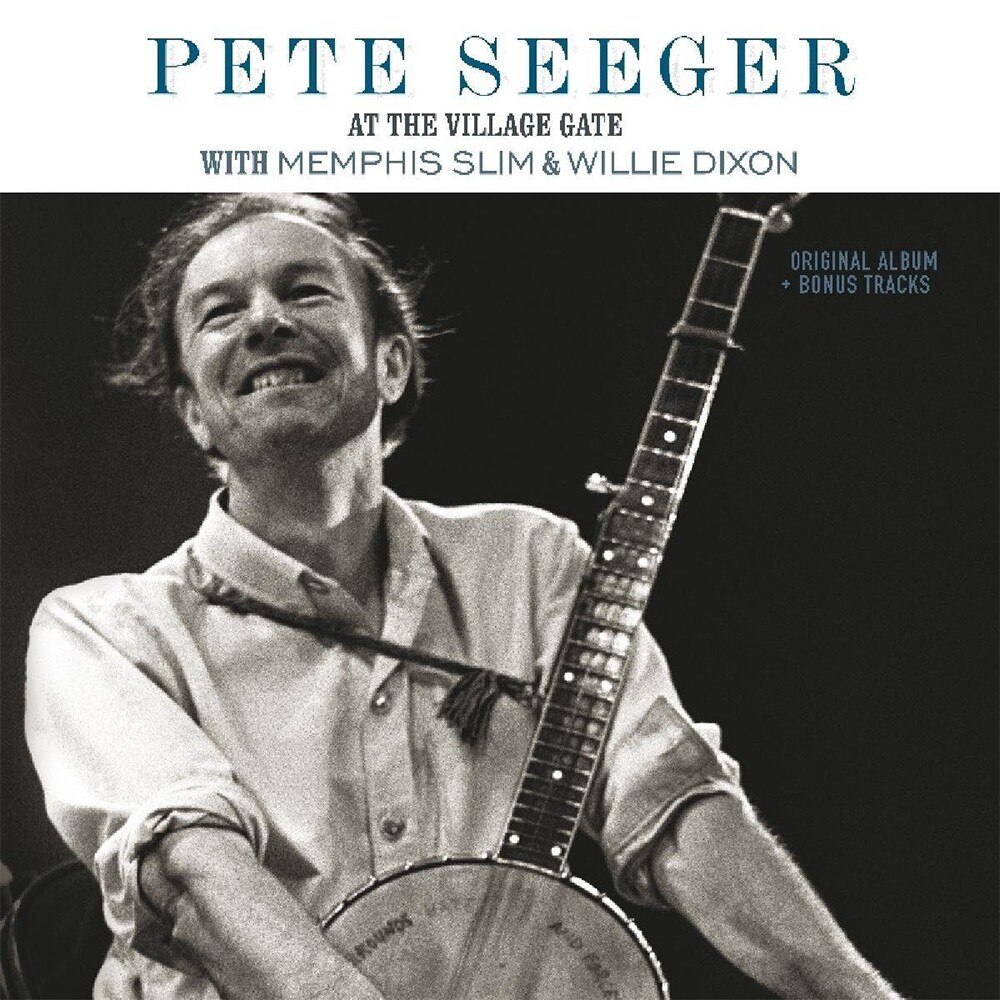 Pete Seeger With Memphis Slim & Willie Dixon – Pete Seeger At The Village Gate - Vinyl LP