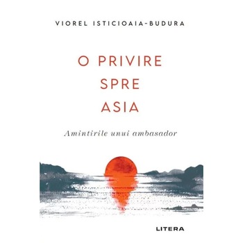 O privire spre Asia - Viorel Isticioaia-Budura O privire spre Asia - Viorel Isticioaia-Budura