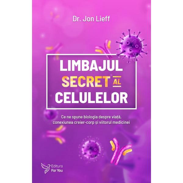 Limbajul secret al celulelor - Jon Lieff