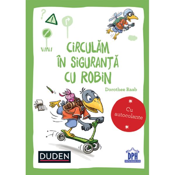 Circulam in siguranta cu Robin. Duden - Dorothee Raab