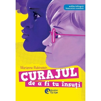 Curajul de a fi tu insuti - Marianne Rubinstein Curajul de a fi tu insuti - Marianne Rubinstein
