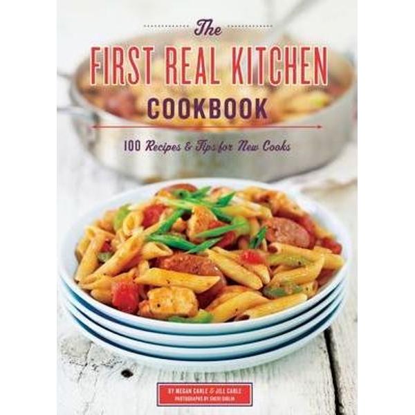 First Real Kitchen Coobook - Jill Carle, Megan Carle