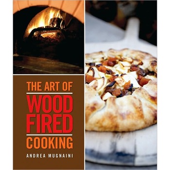 The Art of Wood-Fired Cooking, the Art of Wood-Fired Cooking de Andrea Mugnaini The Art of Wood-Fired Cooking, the Art of Wood-Fired Cooking de Andrea Mugnaini