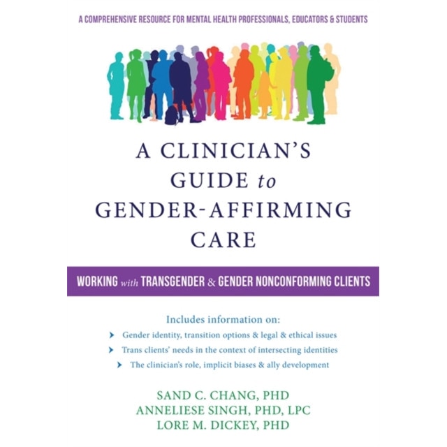 A Clinician's Guide to Gender-Affirming Care de Sand C Chang