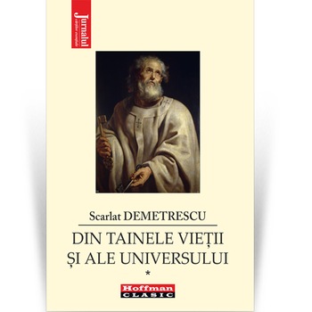 Din tainele vietii si ale Universului, Volumul 1 - Scarlat Demetrescu, ed 2021 Din tainele vietii si ale Universului, Volumul 1 - Scarlat Demetrescu, ed 2021