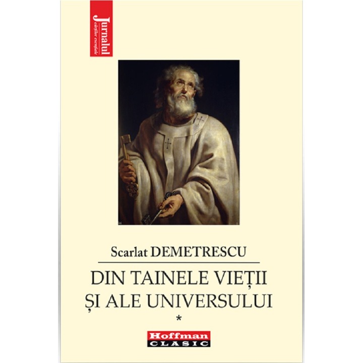 Din tainele vietii si ale Universului - Volumul 1 - Scarlat Demetrescu, ed 2021