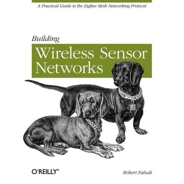 Building Wireless Sensor Networks de Robert Faludi