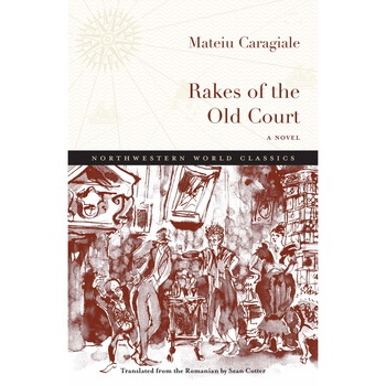 Rakes of the Old Court - Mateiu I. Caragiale, editia 2021 Rakes of the Old Court - Mateiu I. Caragiale, editia 2021