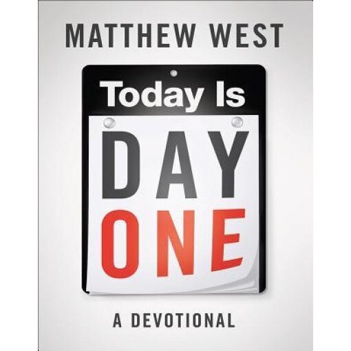 Today Is Day One: A Devotional, Matthew West (Author)