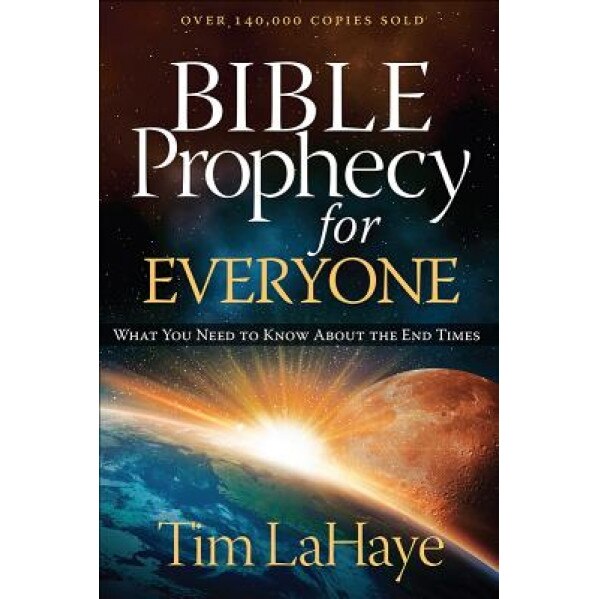 Bible Prophecy for Everyone: What You Need to Know about the End Times, Tim LaHaye (Author)