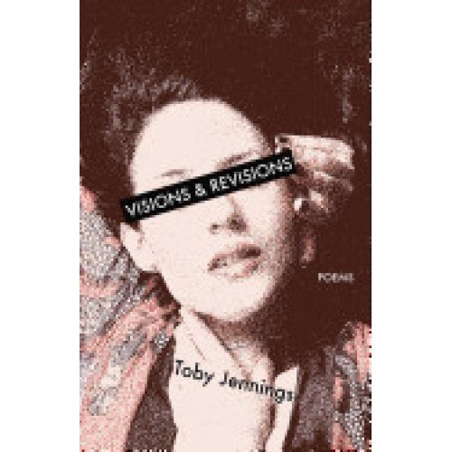 Visions & Revisions: Poems