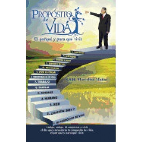 Proposito de Vida, El Por Que y Para Que Vivir