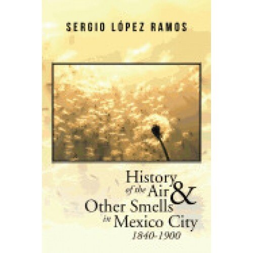 History of the Air and Other Smells in Mexico City 1840-1900