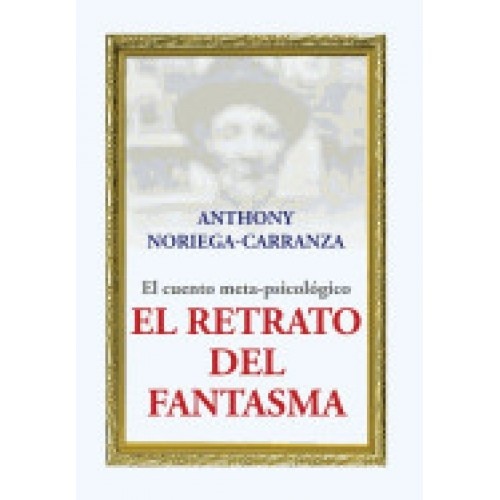 El Retrato del Fantasma: El Cuento Meta-Psicologico