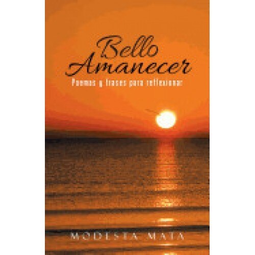 Bello Amanecer: Poemas y Frases Para Reflexionar