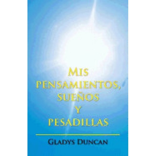 MIS Pensamientos, Suenos y Pesadillas