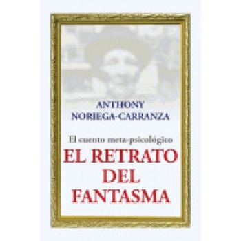 El Retrato del Fantasma: El Cuento Meta-Psicologico El Retrato del Fantasma: El Cuento Meta-Psicologico