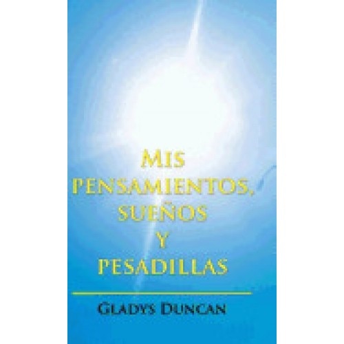 MIS Pensamientos, Suenos y Pesadillas