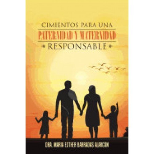 Cimientos Para Una Paternidad y Maternidad Responsable