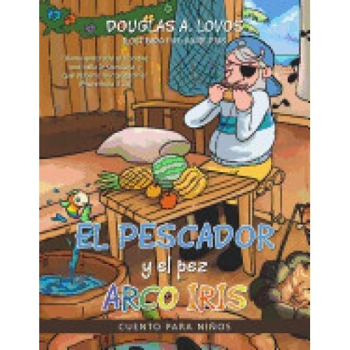 El Pescador y El Pez Arco Iris: Cuento Para Ninos