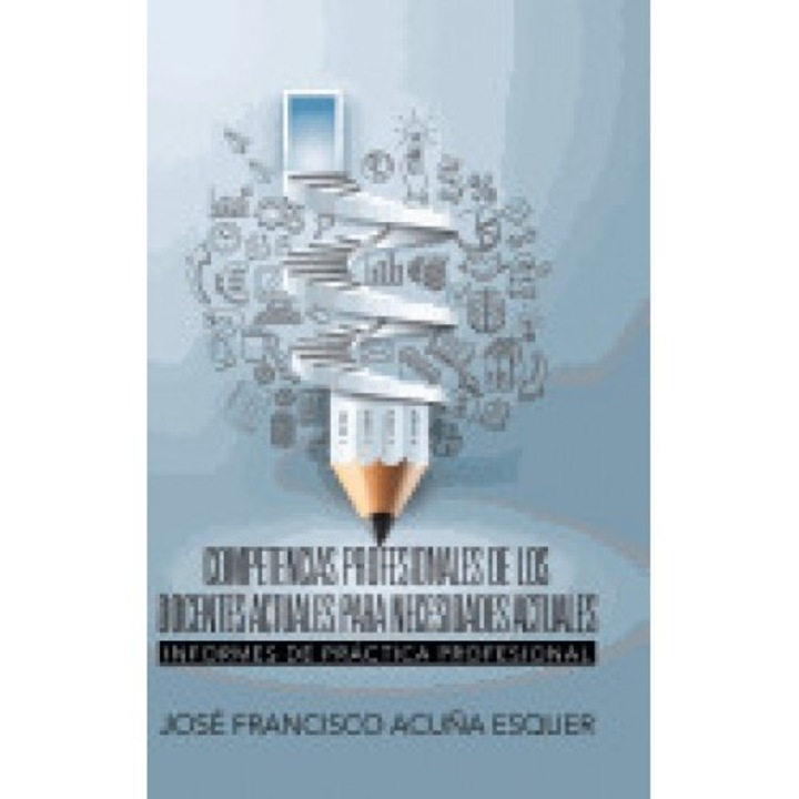 Competencias Profesionales de Los Docentes Actuales Para Necesidades Actuales: Informes de Practica Profesional