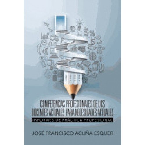 Competencias Profesionales de Los Docentes Actuales Para Necesidades Actuales: Informes de Practica Profesional