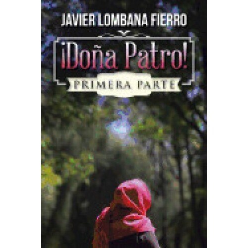Dona Patro!: Primera Parte