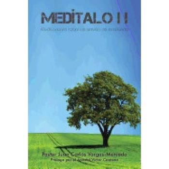 Meditalo: II Meditaciones Sobre Un Servicio de Excelencia Meditalo: II Meditaciones Sobre Un Servicio de Excelencia