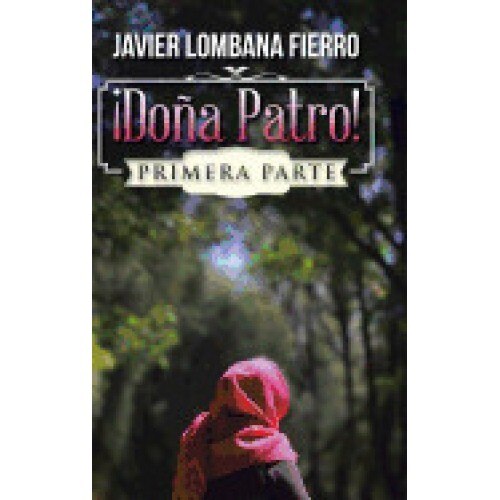 Dona Patro!: Primera Parte