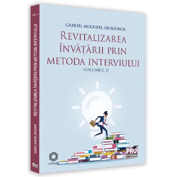 Revitalizarea invatarii prin metoda interviului Vol.2 - Gabriel Mugurel Dragomir