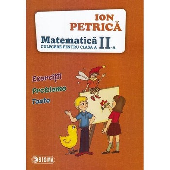 Matematica - Clasa 2 - Culegere - Ion Petrica Matematica - Clasa 2 - Culegere - Ion Petrica
