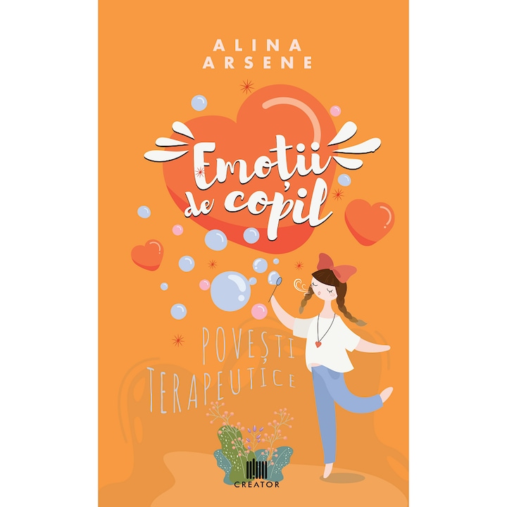 Emotii De Copil. Povesti Terapeutice - Alina Arsene