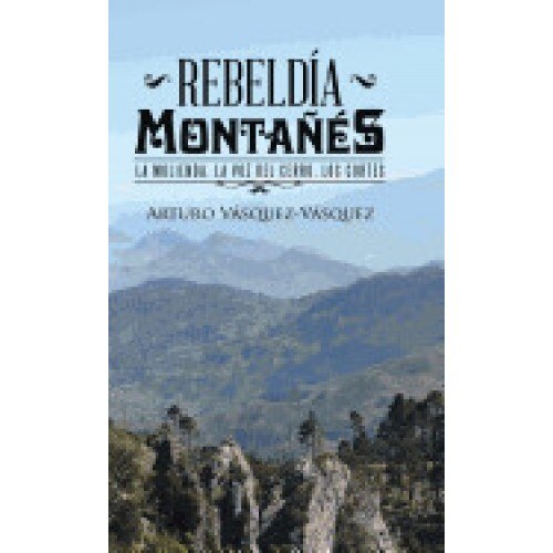 Rebeldia Montanes: La Molienda, La Voz del Cerro, Los Cortes