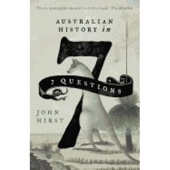 Australian History in 7 Questions Australian History in 7 Questions